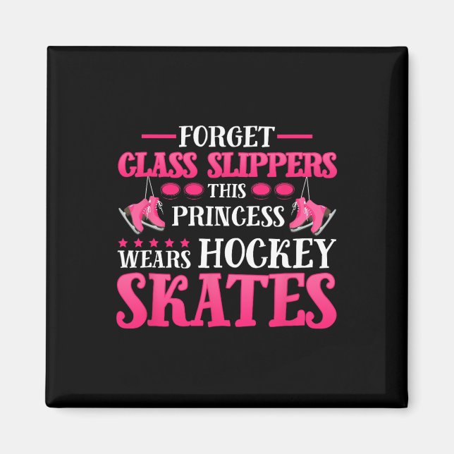Forget Glass Slippers This-Princess Wears Hockey S Magnet (Front)