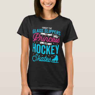 Forget Glass Slippers This Princess Wears Hockey S T-Shirt