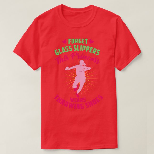 Forget Glass Slippers This Wears Throwing Shoes T-Shirt (Design Front)