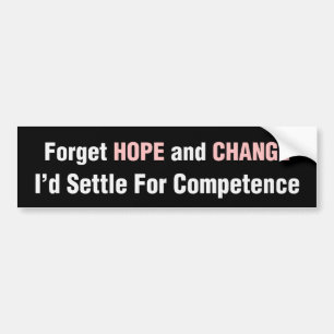 Forget Hope and Change Bumper Sticker