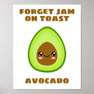 Forget Jam On Toast Poster