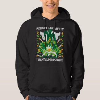 Forget Lab Safety - Funny Chemistry Humor Science  Hoodie