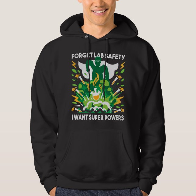 Forget Lab Safety - Funny Chemistry Humor Science  Hoodie (Front)