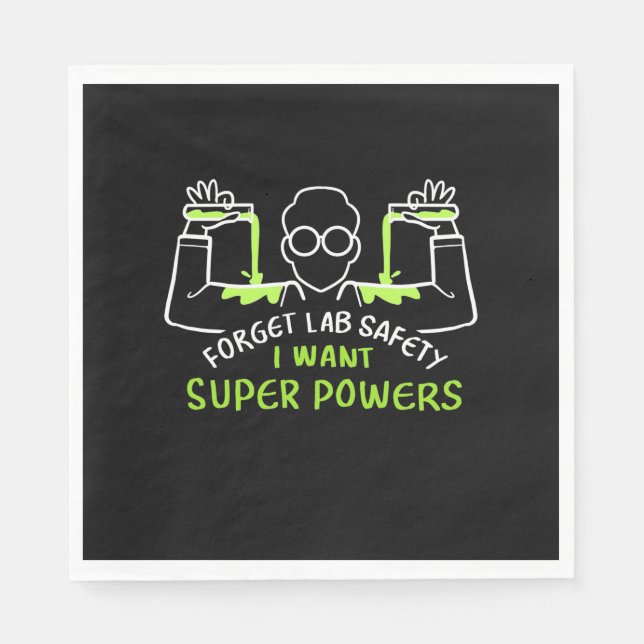 Forget Lab Safety I Want Super Powers Napkin (Front)