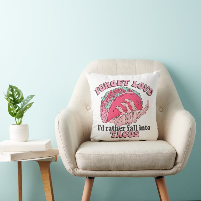 forget love i d rather fall into tacos cushion (Chair)