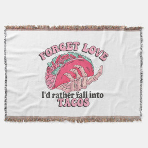 forget love i d rather fall into tacos throw blanket