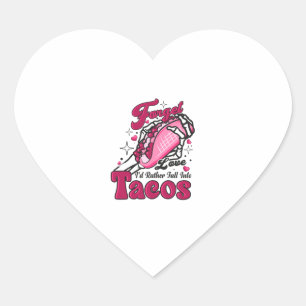 Forget Love I'd Rather Fall Into Tacos Funny Skele Heart Sticker