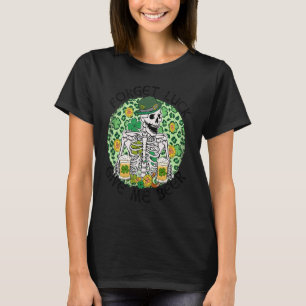 Forget Luck Give Me Beer St Patrick's Day Skeleton T-Shirt