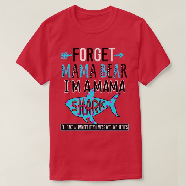 Forget Mama Bear I am a Mama Shark Funny Mom Premi T-Shirt (Design Front)