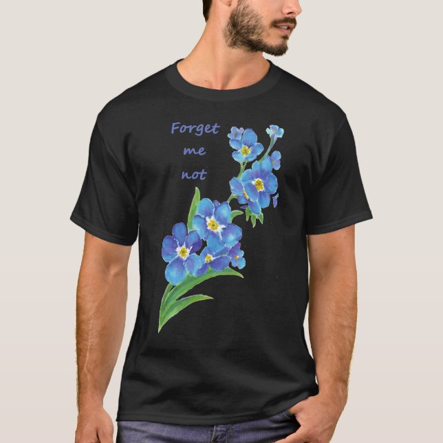 Forget Me Not Blue Flower Quote Classic T-Shirt (Front)
