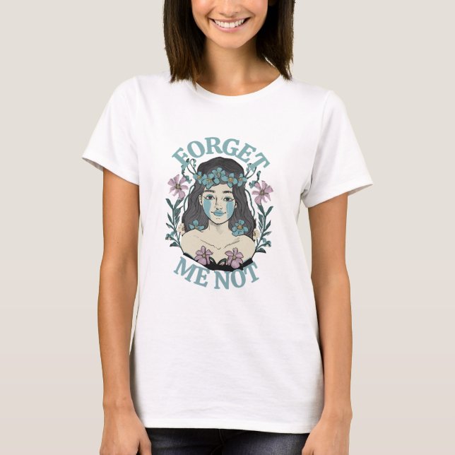Forget Me Not T-Shirt (Front)