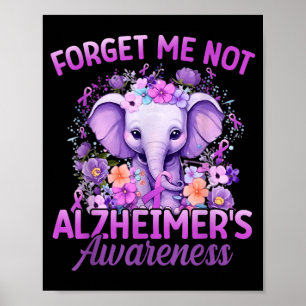 Forget not Alzheimers Awareness Elephant Flower Poster