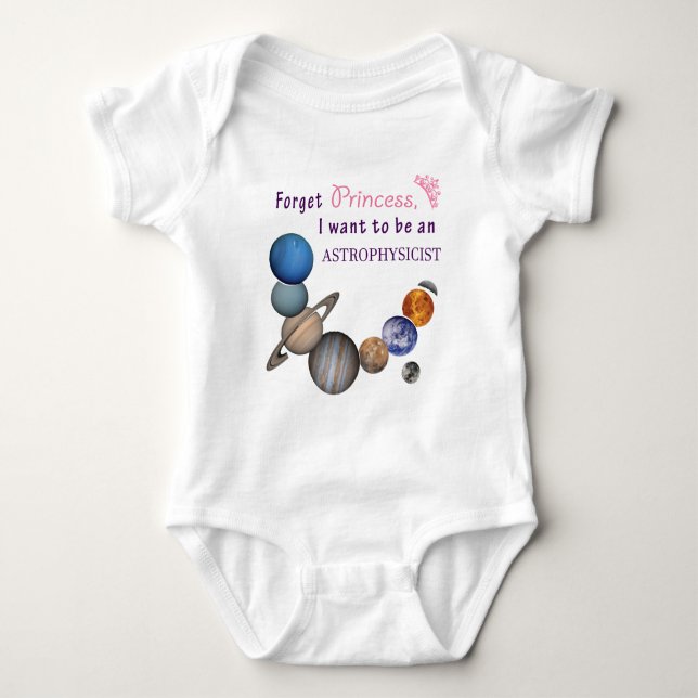 Forget Princess - Astrophysicist Baby Bodysuit (Front)