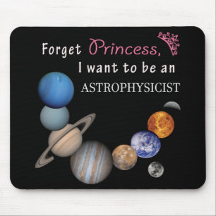Forget Princess - Astrophysicist Mouse Mat