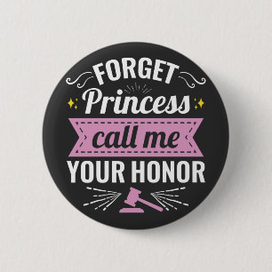 Forget Princess Call Me Your Honour Future Judge 6 Cm Round Badge