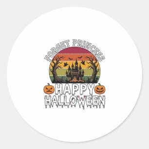 Forget Princess Happy Halloween Haunted House Pump Classic Round Sticker