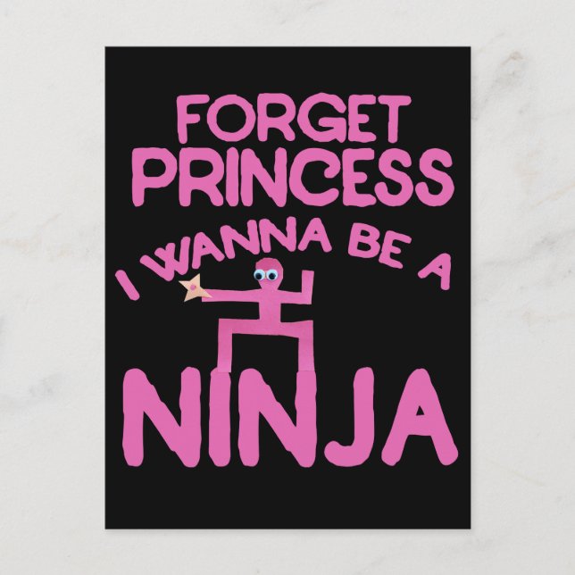 forget princess I wanna be a ninja Postcard (Front)