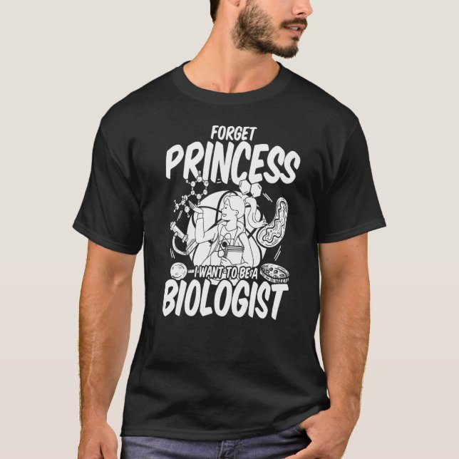 Forget Princess I Want To Be A Biologist Kids Biol T-Shirt (Front)