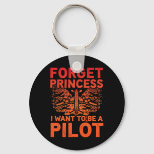 Forget Princess I Want To Be A Pilot Aeroplane Wom Key Ring
