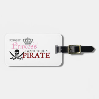 "Forget Princess, I Want to be a Pirate" Luggage Tag