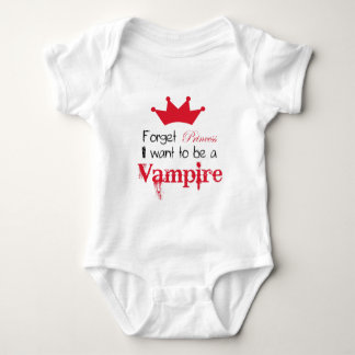 Forget Princess I want to be a Vampire Baby Bodysuit