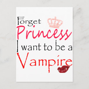 forget Princess I want to be a vampire Postcard