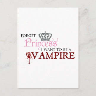"Forget Princess, I Want to Be A Vampire" Postcard