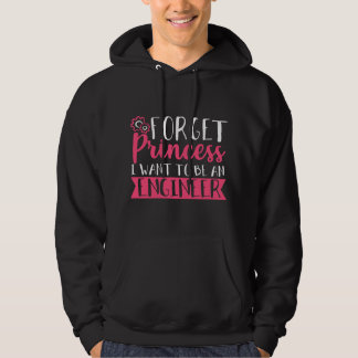 Forget Princess I Want To Be An Engineer Future En Hoodie