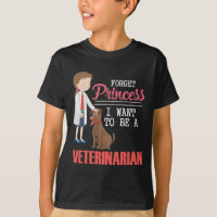 Forget Princess Veterinarian Girl Pet Lover Animal
