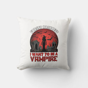Forget Princess Want Be Vampire Halloween_1 Cushion