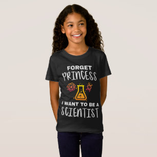 Forget Princess Want To Be Young Scientist T-Shirt