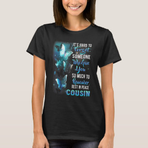 Forget Someone Who Gave You So Much Rest IN Peace T-Shirt
