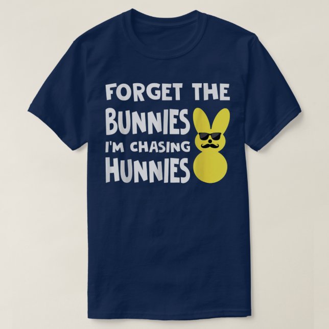 Forget The Bunnies I'm Chasing Hunnies Toddler Bab T-Shirt (Design Front)