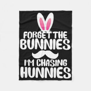 Forget The Bunnies Im Chasing Hunnies Toddler Funn Fleece Blanket