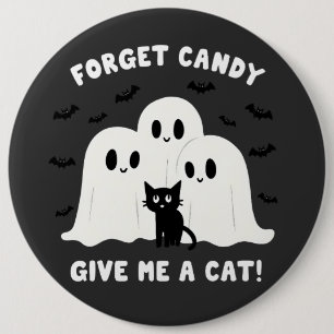 Forget The Candy Give Me A Cat Spooky Halloween 6 Cm Round Badge