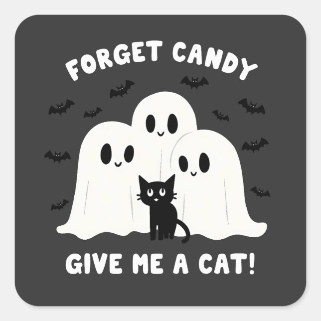 Forget The Candy Give Me A Cat Spooky Halloween  Square Sticker (Front)