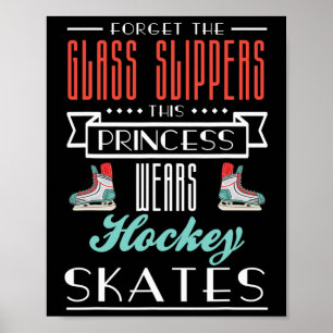 Forget The Gl Slippers This Princess Wears Hockey Poster