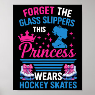 Forget The Gl Slippers This Princess Wears Hockey Poster