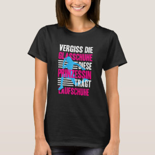 Forget The Glass Shoes Runner Marathon Jogging Coo T-Shirt