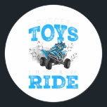 Forget Toys I Wanna Ride Atv 4 Wheeler Funny Quad  Classic Round Sticker<br><div class="desc">Forget Toys I Wanna Ride Atv 4 Wheeler Funny Quad Boys Gift _1</div>