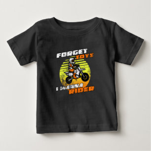 Forget Toys I Wanna Rider Funny Motocross for Kid Baby T-Shirt