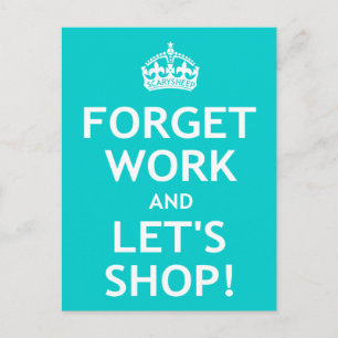 Forget Work and Let's Shop Postcard