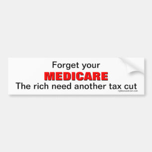 Forget your Medicare Bumper Sticker