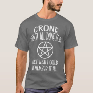 Forgetful Crone Funny Wiccan Pagan Halloween Cheek T-Shirt