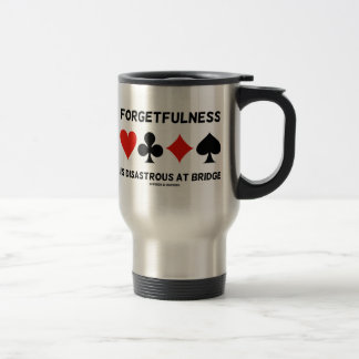 Forgetfulness Is Disastrous At Bridge Card Suits Travel Mug
