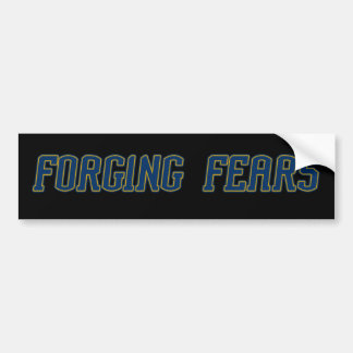 Forging Fears Bumper Sticker