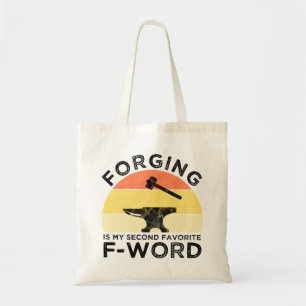 Forging Is My Second Favourite F-Word Tote Bag