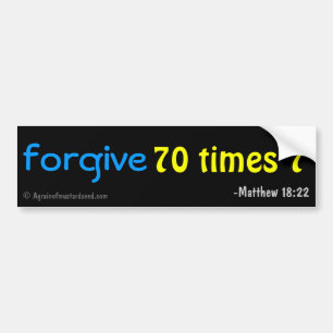 Forgive 70 times 7 bible quote bumper sticker