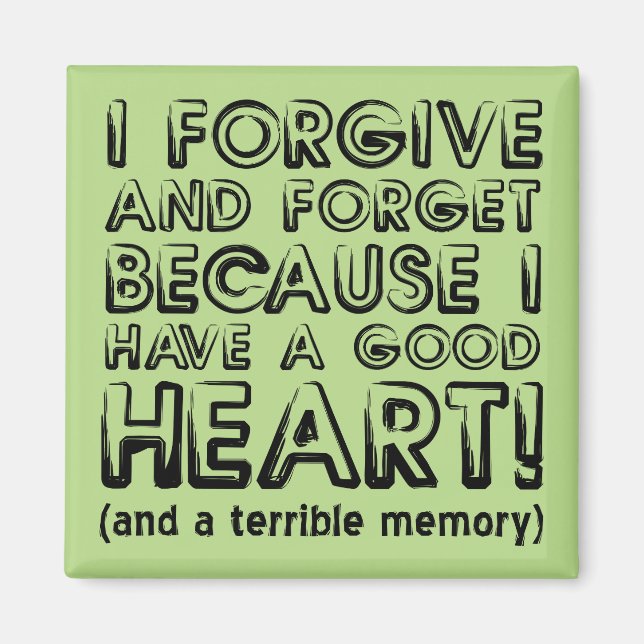 Forgive and Forget Funny Fridge Magnet (Front)