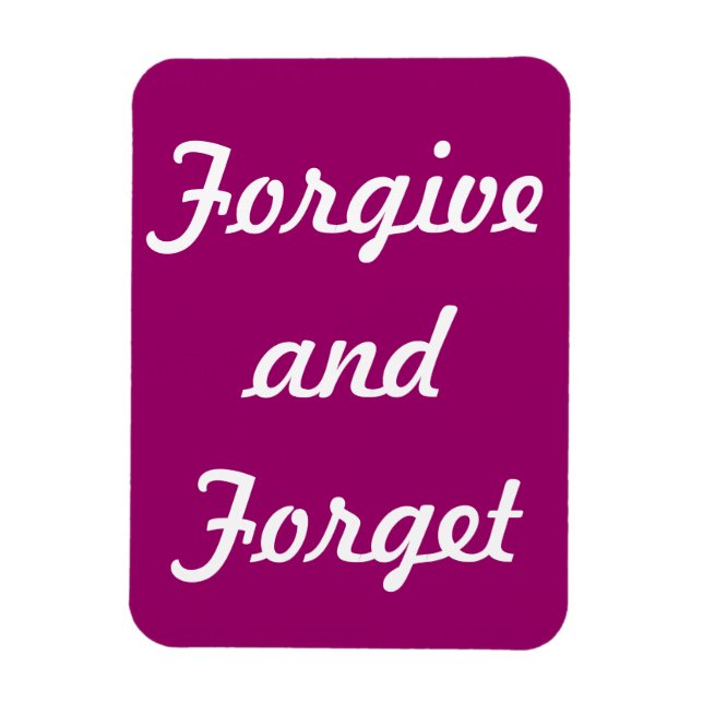 FORGIVE AND FORGET MAGNET (Vertical)